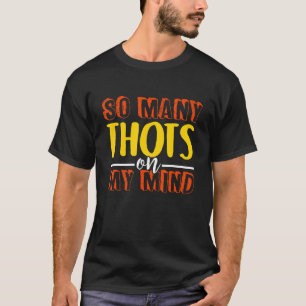 T-shirt Thots Mind Joueur Thot Guys Frat Dating Ga