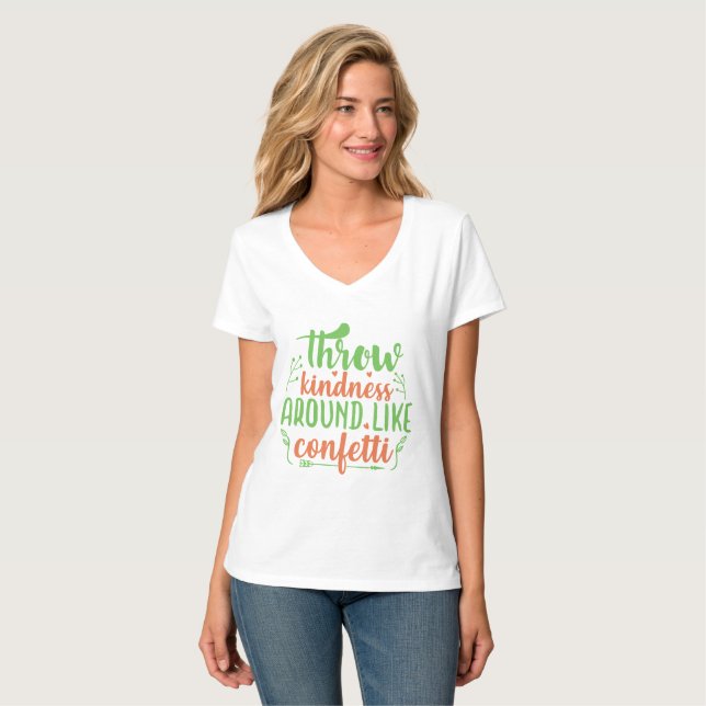 T-shirt Throw Kindness Around Like Confetti (Devant entier)
