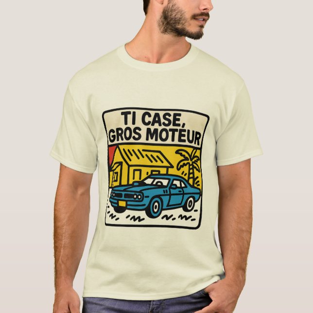 T-shirt "Ti Case Gros Moteur"  (Devant)