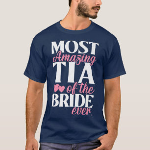 T-shirt Tia de la mariée la plus incroyable Mariage 