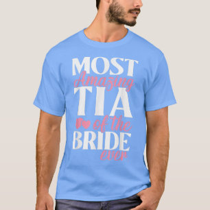 T-shirt Tia la plus Extraordinaire du Mariage de mariée