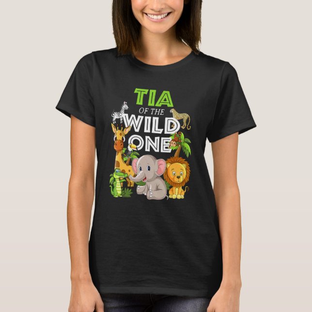 T-shirt Tia Of The Wild One Zoo Birthday Safari Jungle Ani (Devant)