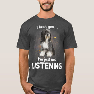 T-shirt Tibetan Terrier I hear you not listening