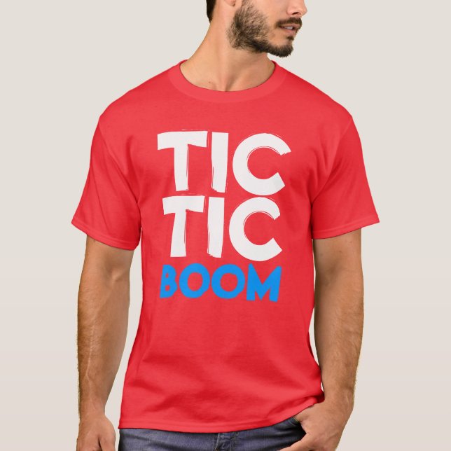T-shirt tic, tic, boom (Devant)