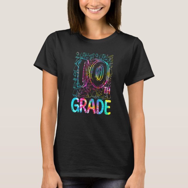 T-shirt Tie Dye 10th Grade Typography Tenth Grade Back To  (Devant)