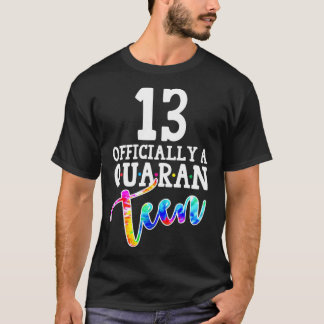 T-shirt Tie Dye 13th Officially a Quaranteen Birthday Teen