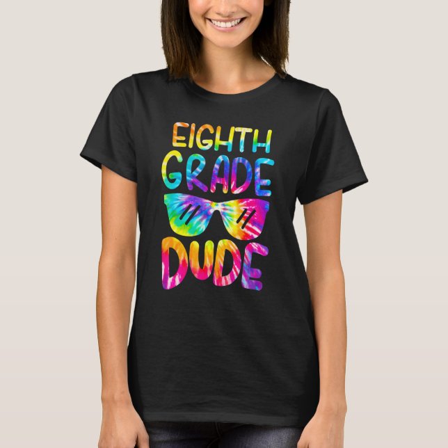 T-shirt Tie Dye 8e Classe Lunettes de soleil Dude 8e Année (Devant)