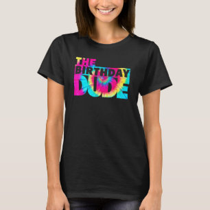 T-shirt Tie Dye Anniversaire Dude Anniversaire Fier Birthd