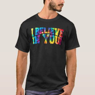 T-shirt Tie Dye Je Crois En Toi Teacher Test Day