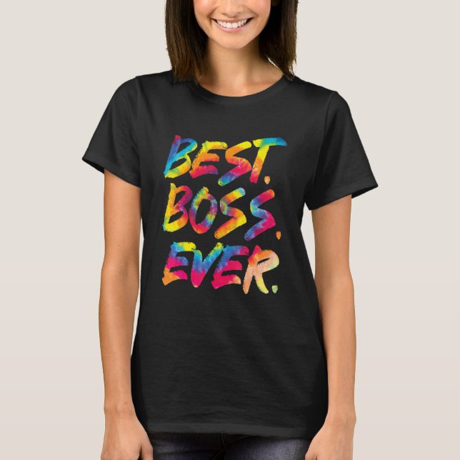 T-shirt Tie Dye Meilleur Boss Jamais Boss's Day Femmes Hom (Devant)
