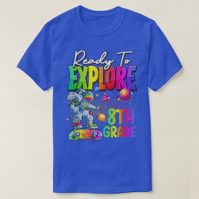 T-shirt Tie Dye Ready to Eplore 8th Grade Cute Astronaute  (Design devant)