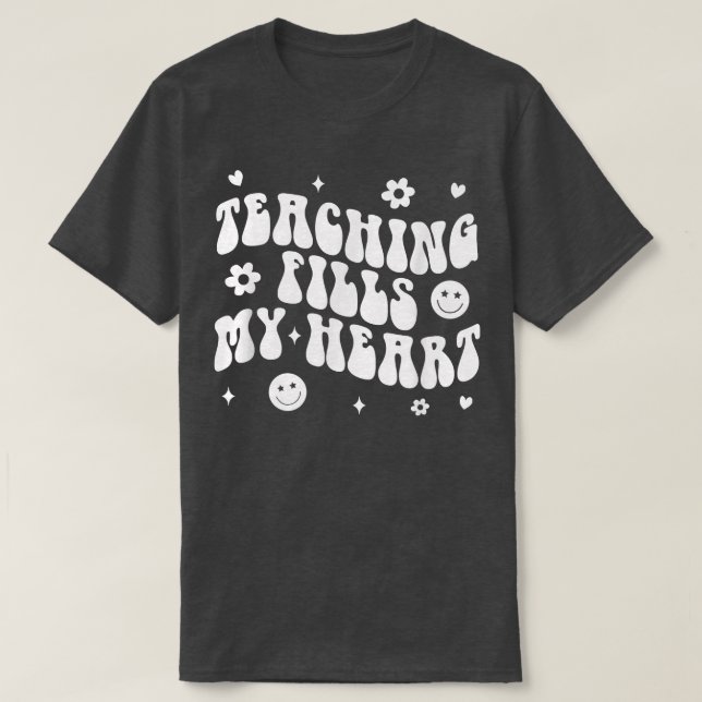 T-shirt Tie Dye Teaching Fills My Heart Teacher Life Back  (Design devant)