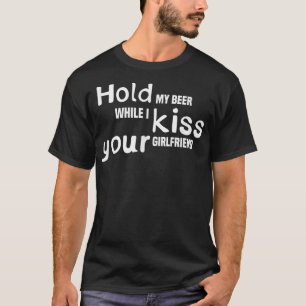 T-shirt Tiens Ma Bière Pendant Que J'Embrasse Ta Fille, Bo