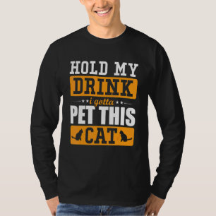 T-shirt Tiens mon verre, je dois caresser ce chat Chat Cho