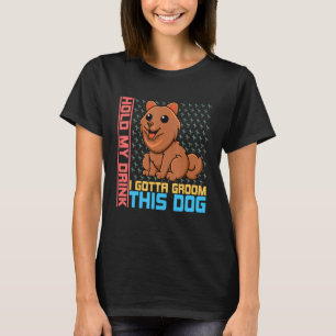 T-shirt Tiens mon verre, je dois préparer ce toiletteur