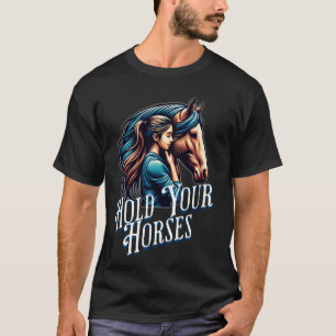T-shirt Tiens ton cheval - Fille serrant un cheval- Fille