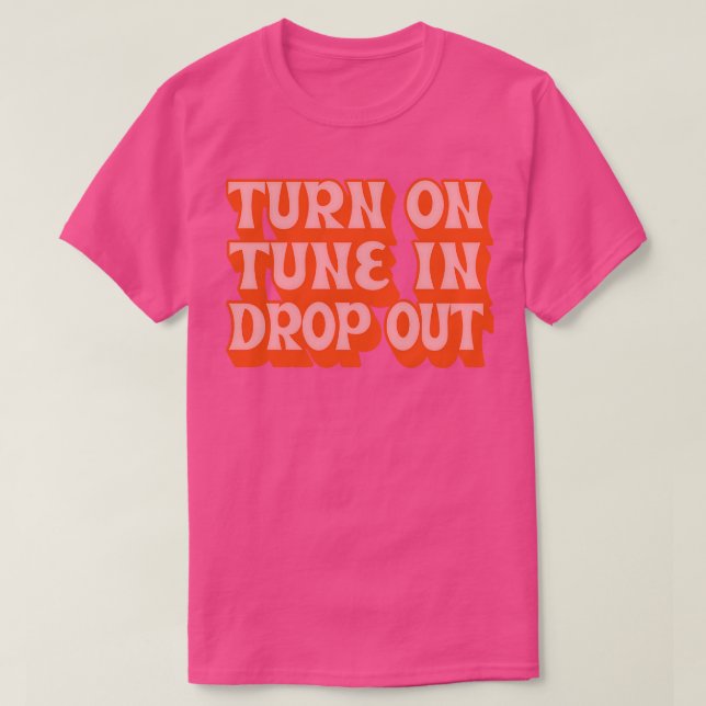 T-shirt Timothy Leary Allumer Tune Dans Déposer (Design devant)
