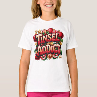 T-shirt Tinsel Addict Fun