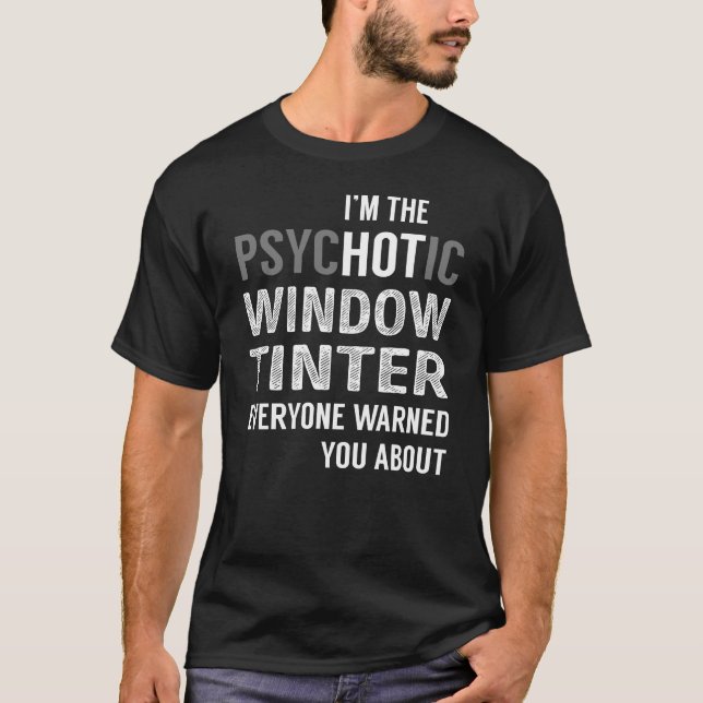T-shirt Tinter de fenêtre PsycHOTic (Devant)