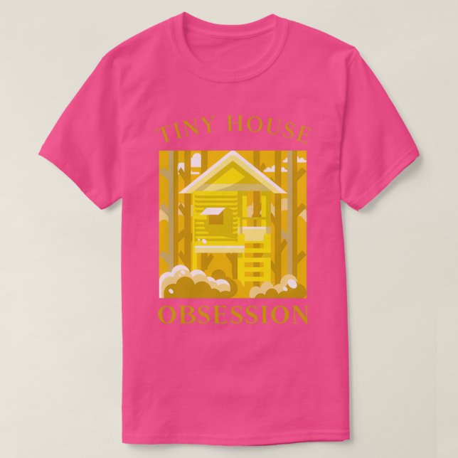 T-SHIRT TINY HOUSE OBSESSION (Design devant)