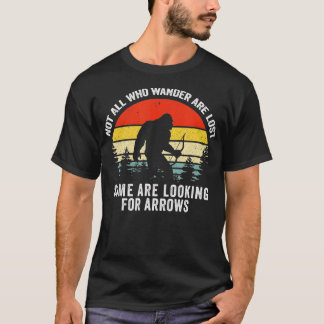 T-shirt Tir À L'Arc Drôle Pas Tous Ceux Qui Se Promènent S
