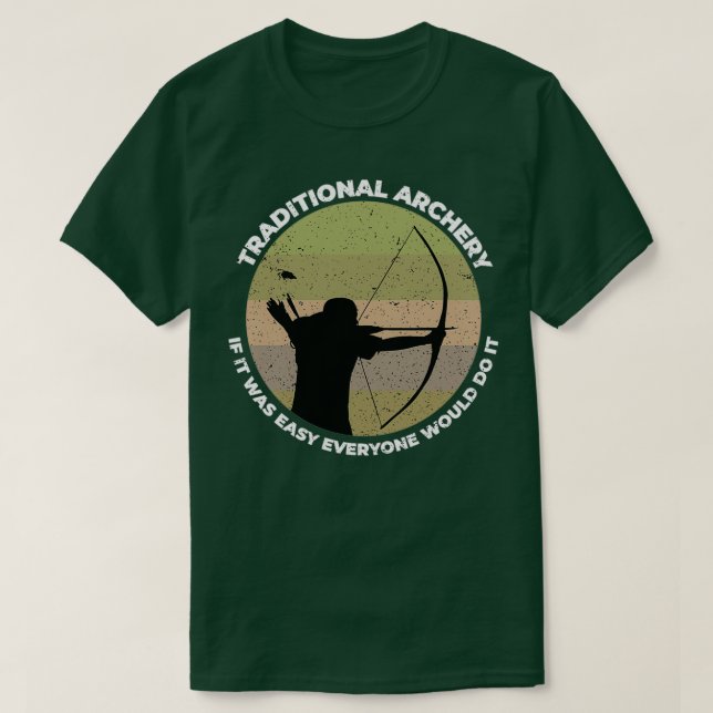T-shirt Tir À L'Arc Traditionnel Si C'Était Facile Tout Le (Design devant)