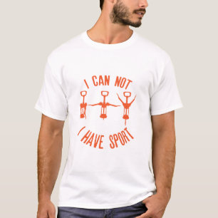 T-shirt tire bouchon i can not have sport citation alcool