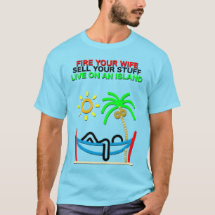 T-shirt Tire ta femme, vendre tes affaires, vivre sur une 