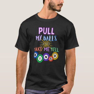 T-shirt Tirer Mes Ballons Et Me Faire hurler Bingo King Ga