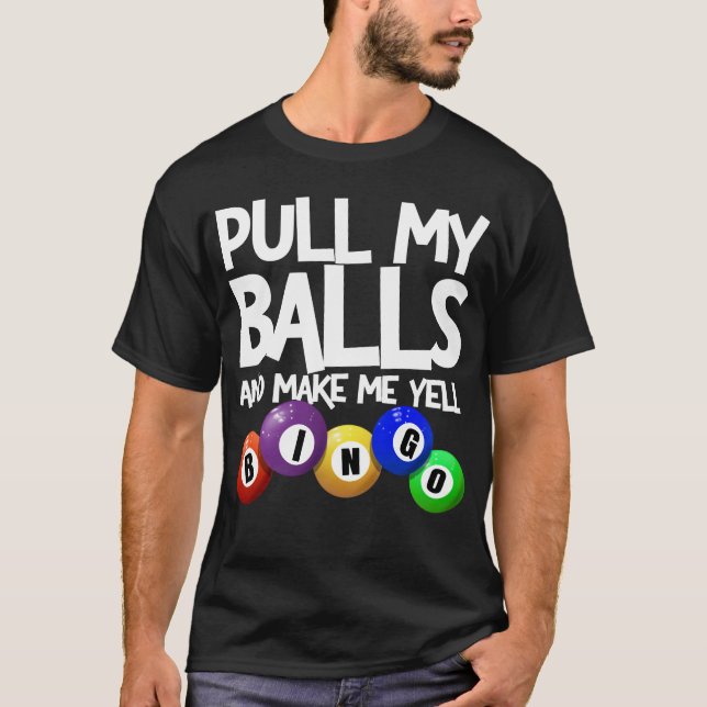 T-shirt Tirer Mes Boules Et Me Faire Jouer Joueur De Bingo (Devant)