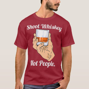 T-shirt Tirer Whiskey Pas Les Gens Anti Guns Action Pour