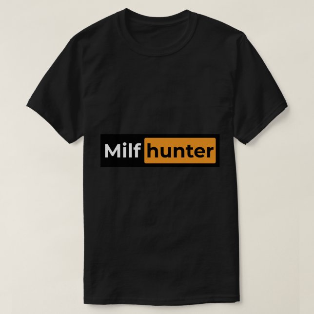 T-shirt Tiret cool Ou Drôle &quot ; Chasseur de Milf&quot  (Design devant)