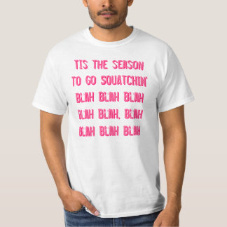 T-shirt Tis la saison à aller SQUATCHIN