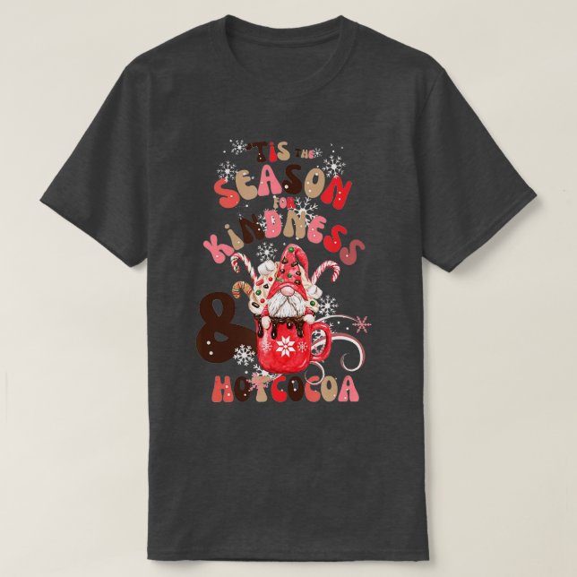 T-shirt Tis the season kindness ou Hot Cocoa Christmas Gno (Design devant)