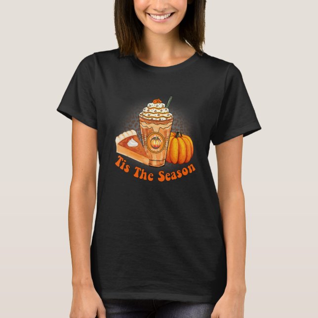 T-shirt Tis The Season Pumpkin Spice  Fall Vibes Autumn Re (Devant)
