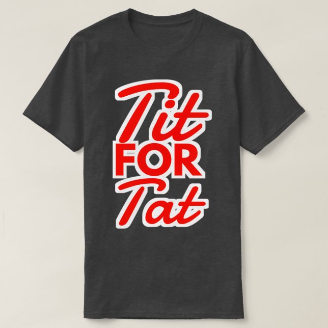 T-SHIRT TIT FOR TAT ATTITUDE CITES (Design devant)