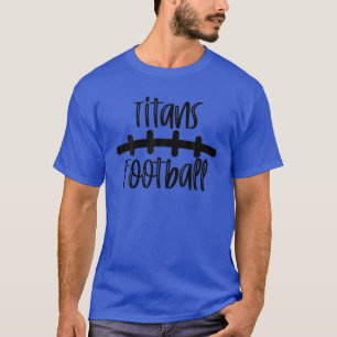 T-shirt Titans Football School Spirit Team Mascot Game Nig