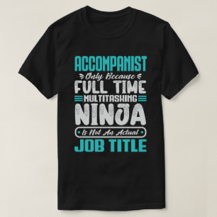 T-shirt Titre de poste d'accompagnateur - Instrumentiste d