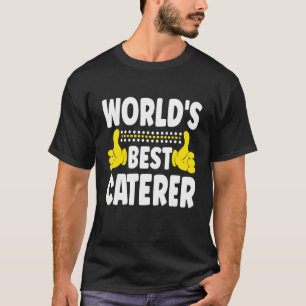T-shirt Titre de poste de traiteur le meilleur au monde