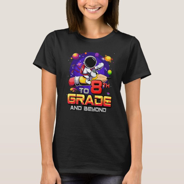T-shirt To 8th Grade And Beyond Astronaut Back To School 8 (Devant)