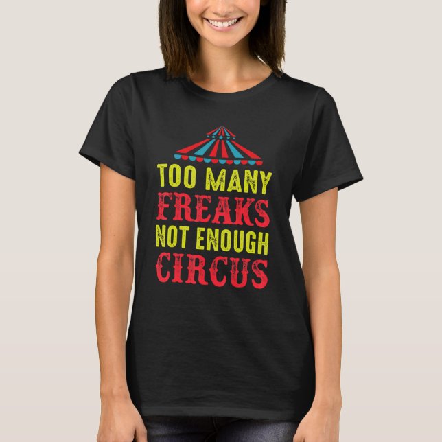 T-shirt To Many Freaks Not Enough Circus Artist Circus (Devant)