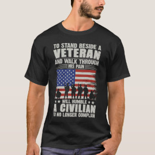 T-shirt To Stand Beside A Veteran And Walk Through His Pai