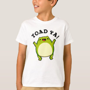 T-shirt Toad Ya Funny Frog Pun