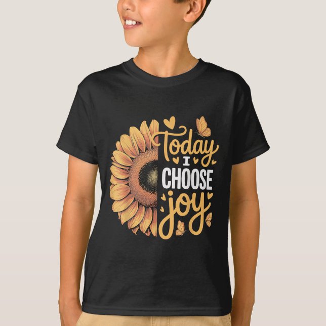 T-shirt Today I Choose Joy  (Devant)