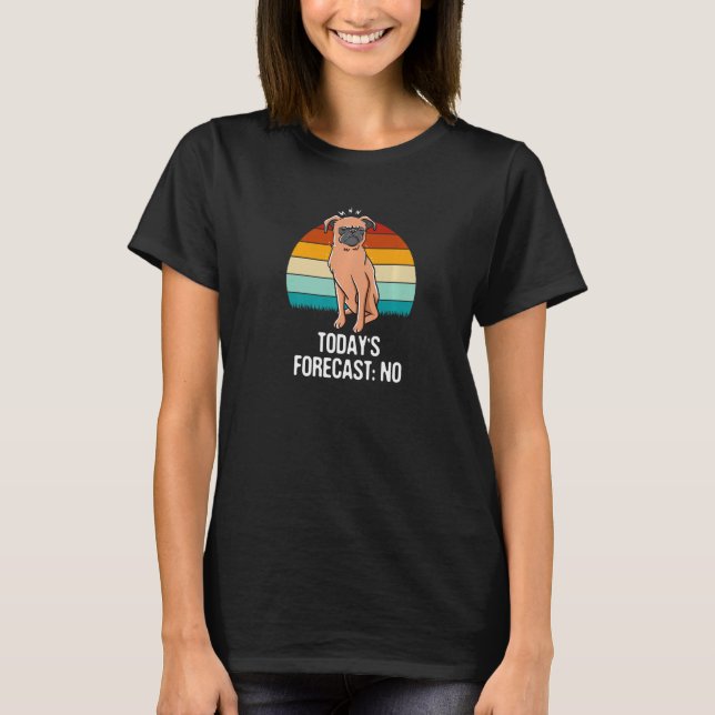 T-shirt Todays Forecast No Sarcastic Funny Sarcasm Humor D (Devant)