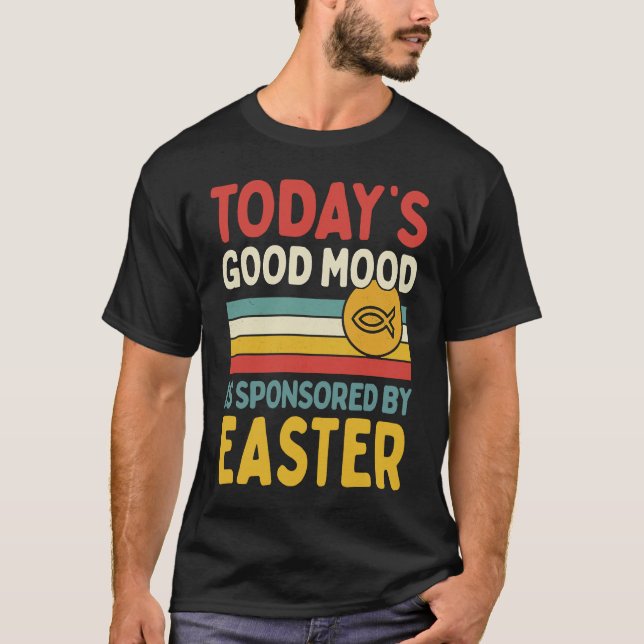 T-shirt Today's Good Mood Is Sponsored By Easter Retro Vin (Devant)