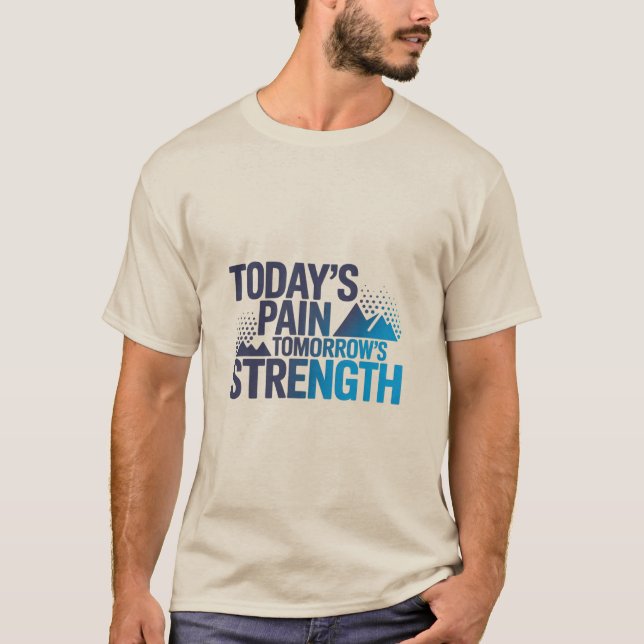 T-shirt TODAY'S PAIN TOMORROW'S STRENGTH Motivational D-03 (Devant)