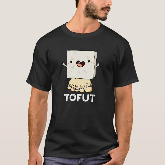 T-shirt Tofut Funny Tofu Pun Dark BG (Devant)