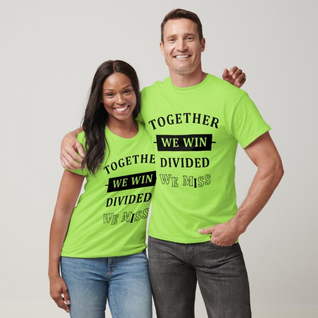 T-shirt Together We Win - Divided We Miss (Unisexe)