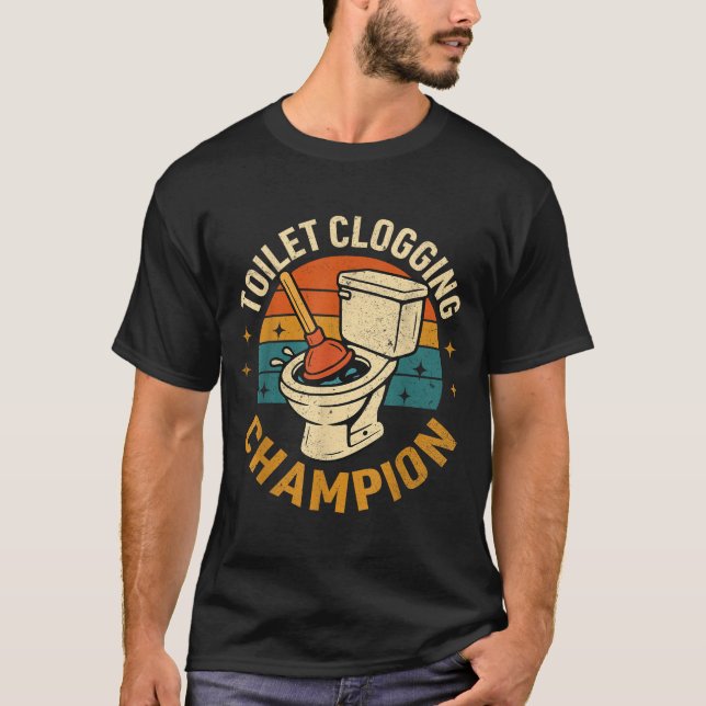 T-shirt Toilet Clogging Chamon Tee Funny Meme  (Devant)